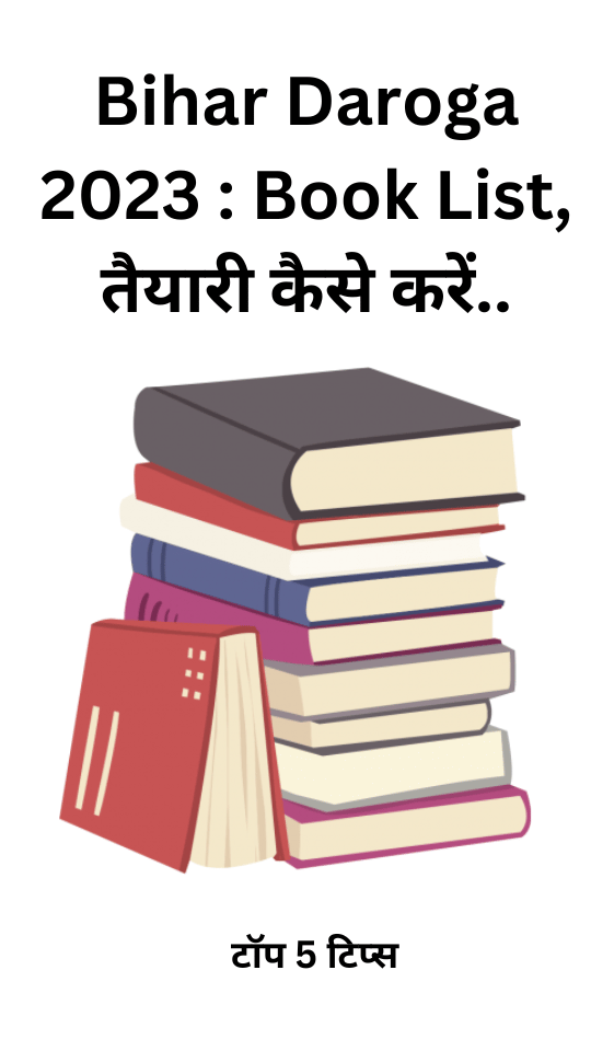 Bihar Daroga 2023 : Book List, तैयारी कैसे करें..