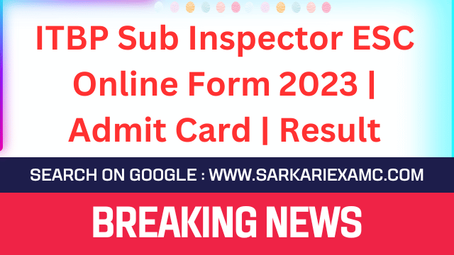 ITBP Sub Inspector ESC Online Form 2023